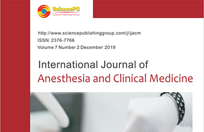 【論文】我院論文在國外權威期刊《International Journal of Anesthesia and Clinical Medicine》上發(fā)表